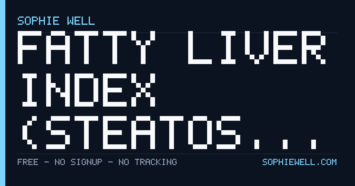 Fatty Liver Index (steatosis probability) · Sophie Well